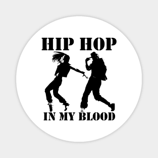 Hip-hop dancers, hip hop in my blood Magnet